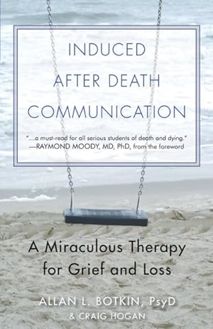 Bild des Verkufers fr Induced After-Death Communication : A Miraculous Therapy for Grief and Loss zum Verkauf von GreatBookPricesUK