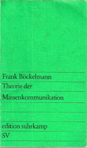 Theorie der Massenkommunikation : das System hergestellter Öffentlichkeit, Wirkungsforschung u. g...