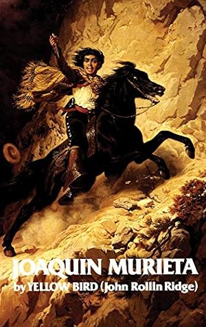 Seller image for Life and Adventures of Joaquin Murieta: Celebrated California Bandit (Volume 4) for sale by Brockett Designs