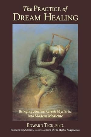 Immagine del venditore per Practice of Dream Healing : Bringing Ancient Greek Mysteries into Modern Medicine venduto da GreatBookPrices