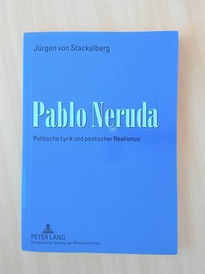 Imagen del vendedor de Pablo Neruda. Politische Lyrik und poetischer Realismus. a la venta por avelibro OHG