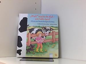 Bild des Verkufers fr Muh! macht die Kuh - wer bellt dazu?: Allererste Bauernhofgeschichten zum Verkauf von Book Broker