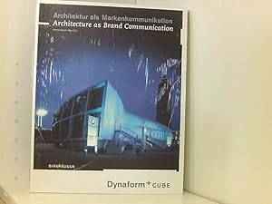Architektur als Markenkommunikation / Architecture as Brand Communication: Dynaform und Cube: Dyn...