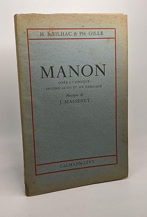 Manon - opéra comique en 5 actes et 6 tableaux - musique de J. Massenet