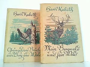 2 Bücher - 1. Grüngoldene Brüche aus Berg und Wald. Natur- und Jagdschilderungen. / 2. Mein Bergw...