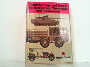 Bild des Verkufers fr Kraftfahrzeuge und Panzer der Reichswehr, Wehrmacht und Bundeswehr. Katalog der deutschen Militrfahrzeuge von 1900 bis heute. zum Verkauf von Antiquariat Ehbrecht - Preis inkl. MwSt.