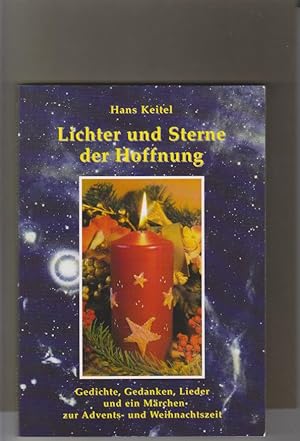 Lichter und Sterne der Hoffnung: Gedichte, Gedanken, Lieder und ein Märchen zur Advents- und Weih...