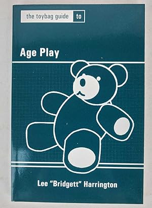 Bild des Verkufers fr The Toybag Guide to Age Play zum Verkauf von Book Merchant Jenkins, ANZAAB / ILAB