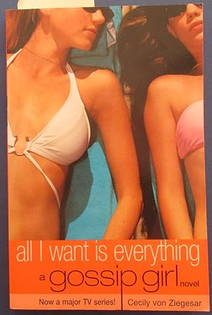 Seller image for All I Want is Everything: Gossip Girl #3 for sale by Reading Habit