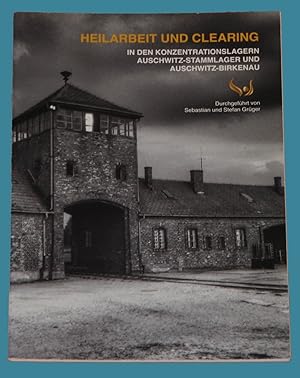 Heilarbeit und Clearing in den Konzentrationslagern Auschwitz-Stammlager und Auschwitz-Birkenau
