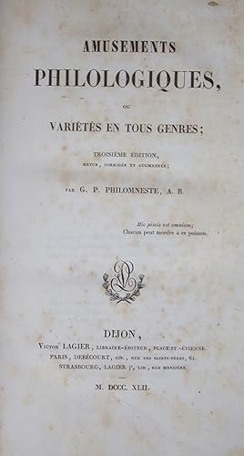 Image du vendeur pour Amusements philologiques, ou varits en tous genres. Troisime dition revue, corrige et augmente; par G. P. Philomneste, A. B. mis en vente par LIBRAIRIE GIARD