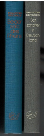 Francois Seydoux. Zwei Bände: 1. Beiderseits des Rheins. Erinnerungen eines französischen Diploma...