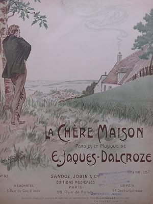 Immagine del venditore per JAQUES-DALCROZE E. La Chre Maison Chant Piano 1906 venduto da partitions-anciennes