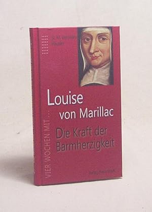 Bild des Verkufers fr Louise von Marillac : die Kraft der Barmherzigkeit / Sr. M. Veronika Husler zum Verkauf von Versandantiquariat Buchegger