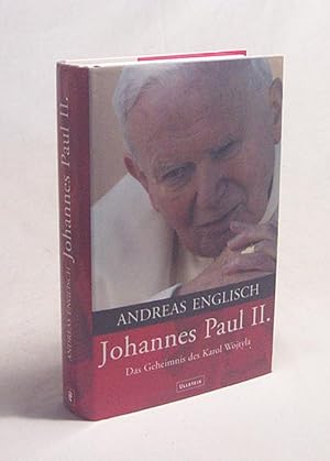 Bild des Verkufers fr Johannes Paul II. : das Geheimnis des Karol Wojtyla / Andreas Englisch zum Verkauf von Versandantiquariat Buchegger