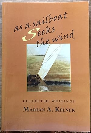 Seller image for As a Sailboat Seeks the Wind: Collected Writings for sale by Molly's Brook Books