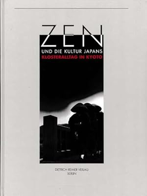 Zen und die Kultur Japans. Mit 100 Fotografien aus dem Kloster Tenryuji von Hiroshi Moritani.