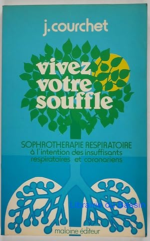 Vivez votre souffle Sophrothérapie respiratoire à l'intention des insuffsants respiratoires et co...