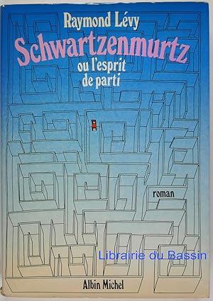 Schwartzenmurtz ou l'esprit de parti