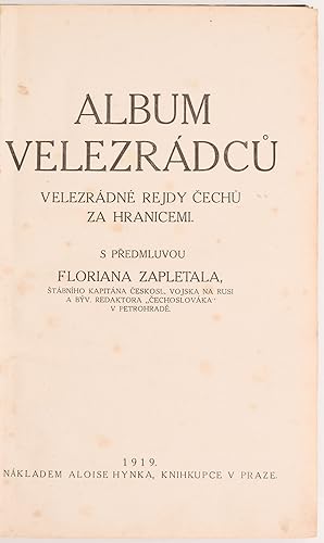 [Album velezradcu.] AlbumvelezrádcÅ . Velezrádné rejdy ÄechÅ za hranicemi. SpÅedmluvou Floriana...