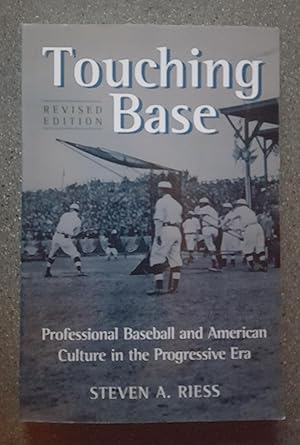 Touching Base: Professional Baseball and American Culture in the Progressive Era