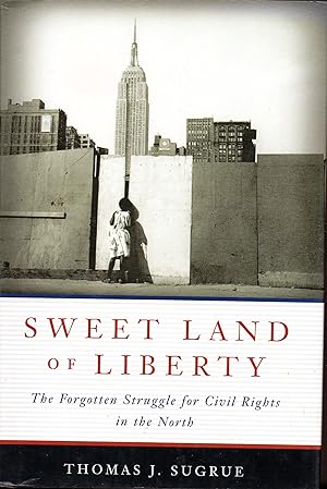 Seller image for Sweet Land of Liberty: The Forgotten Struggle for Civil Rights in the North for sale by Warren Hahn