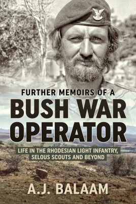 Image du vendeur pour Further Memoirs of a Bush War Operator: Life in the Rhodesian Light Infantry, Selous Scouts and Beyond mis en vente par Book Bunker USA