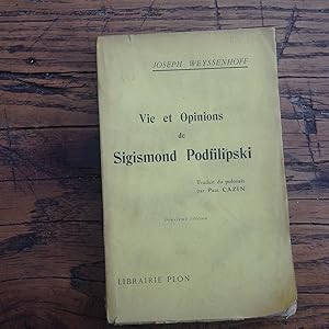 Vie et Opinions de Sigismond PODFILIPSKI . Traduit du polonais par Paul CAZIN .