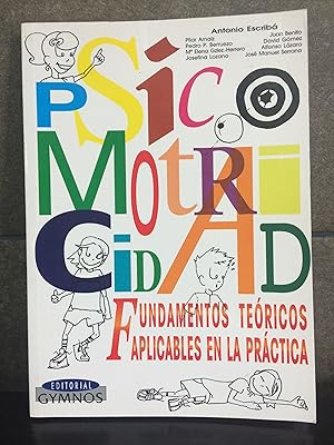 Imagen del vendedor de Antonio Escrib. Psicomotricidad: Fundamentos Tericos Aplicables En La Prctica. a la venta por Lauso Books