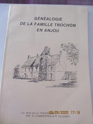 Généalogie de la Famille Trochon en Anjou par Mde de La Théardière , G. d'Ambrières & R. Villedey