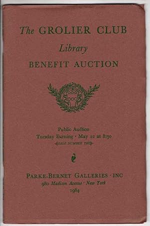 The Grolier Club Library Benefit Auction: Public Auction Tuesday Evening- May 12 at 8:30 1964 Sal...