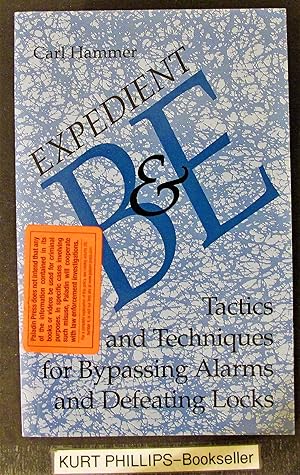 Expedient B & E: Tactics And Techniques For Bypassing Alarms And Defeating Locks