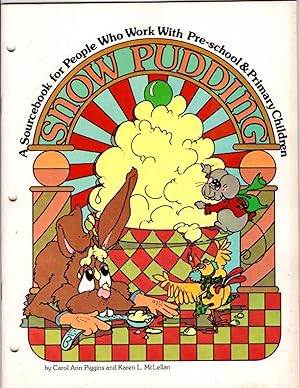 Seller image for Snow Pudding: A Sourcebook for People Who Work With Pre-School and Primary Children for sale by Recycled Books & Music