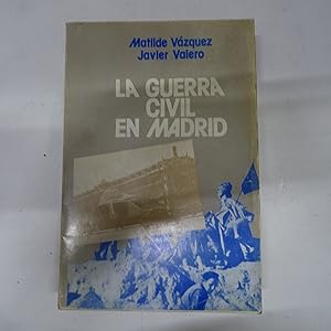 Imagen del vendedor de LA GUERRA CIVIL EN MADRID. a la venta por Librera J. Cintas