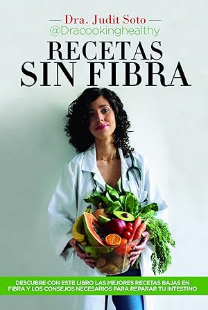 Recetas sin fibra Comer rico y sin residuos también es posible. Aprende todos los trucos y recetas