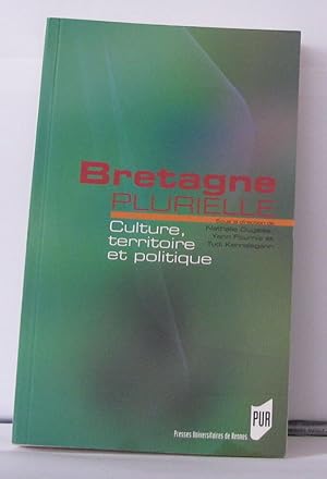 Bild des Verkufers fr Bretagne plurielle : Culture territoire et politique zum Verkauf von Librairie Albert-Etienne