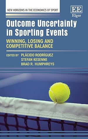 Imagen del vendedor de Outcome Uncertainty in Sporting Events : Winning, Losing and Competitive Balance a la venta por GreatBookPricesUK