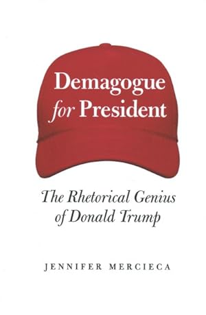 Seller image for Demagogue for President : The Rhetorical Genius of Donald Trump for sale by GreatBookPrices