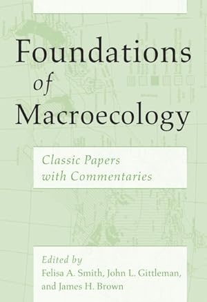 Imagen del vendedor de Foundations of Macroecology : Classic Papers With Commentaries a la venta por GreatBookPricesUK