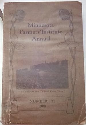 Minnesota Farmers' Institute Annual No. 21, 1908
