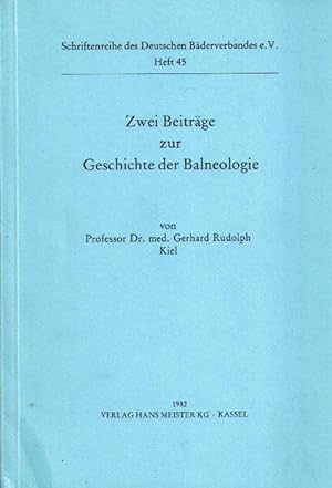 Zwei Beiträge zur Geschichte der Balneologie. Die kulturgeschichtlichen und medizinischen Wurzeln...