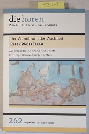 die horen 262. Der Wundbrand der Wachheit. Peter Weiss lesen. Zusammengestellt von Christa Grimm,...