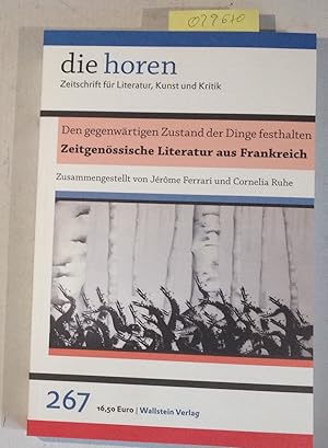 die horen 267. Dend gegenwärtigen Zustand der Dinge festhalten. Zeitgenössische Literatur aus Fra...