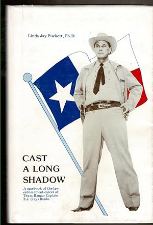 Bild des Verkufers fr CAST A LONG SHADOW. A Casebook of the Law Enforcement Career of Texas Ranger Captain E. J. (Jay) Banks. zum Verkauf von Circle City Books