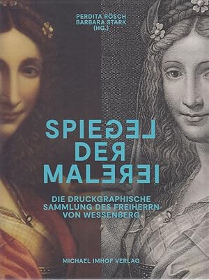 Seller image for Spiegel der Malerei : Die druckgraphische Sammlung des Freiherrn von Wessenberg. for sale by Fundus-Online GbR Borkert Schwarz Zerfa