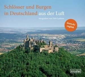 Bild des Verkufers fr Schlsser und Burgen in Deutschland: aus der Luft fotografiert von Dirk Laubner. zum Verkauf von Antiquariat-Plate