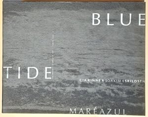 Cia Rinne (Text) & Joakim Eskildsen (Photo): Blue Tide / Maré Azul: A True Story.