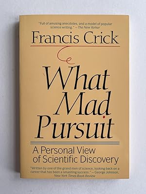 What Mad Pursuit: A Personal View of Scientific Discovery