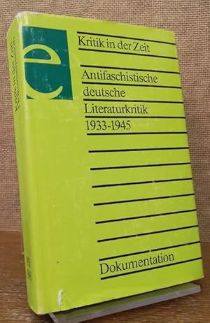 Antifaschistische deutsche Literaturkritik 1933-1945. Dokumentation. / Kritik in der Zeit