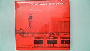 Seller image for A Pictorial History of Chinese Architecture, A Study of the Development of Its Structural System and the Evolution of Its Types, for sale by Antiquariat Maiwald